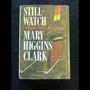 STILL-WATCH by MARY HIGGINS CLARK First Edition First Print Hardcover Book
